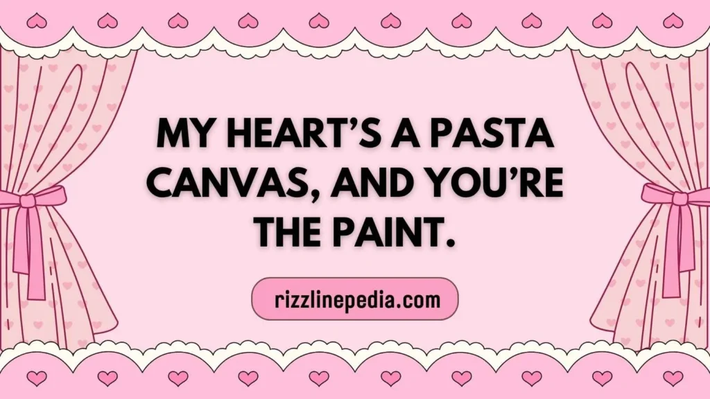 Creative Pasta Rizz Lines