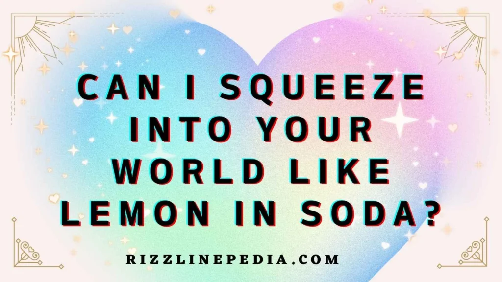 Fruity Soda Pickup Lines