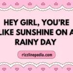 Hey Girl Rizz Lines
