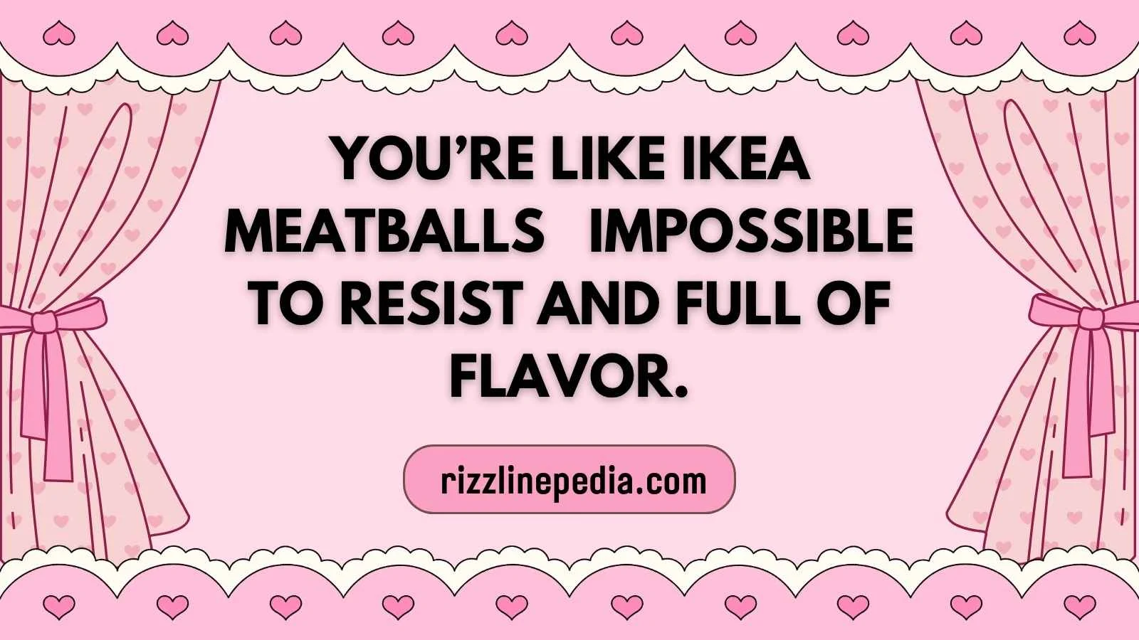 IKEA Rizz Lines