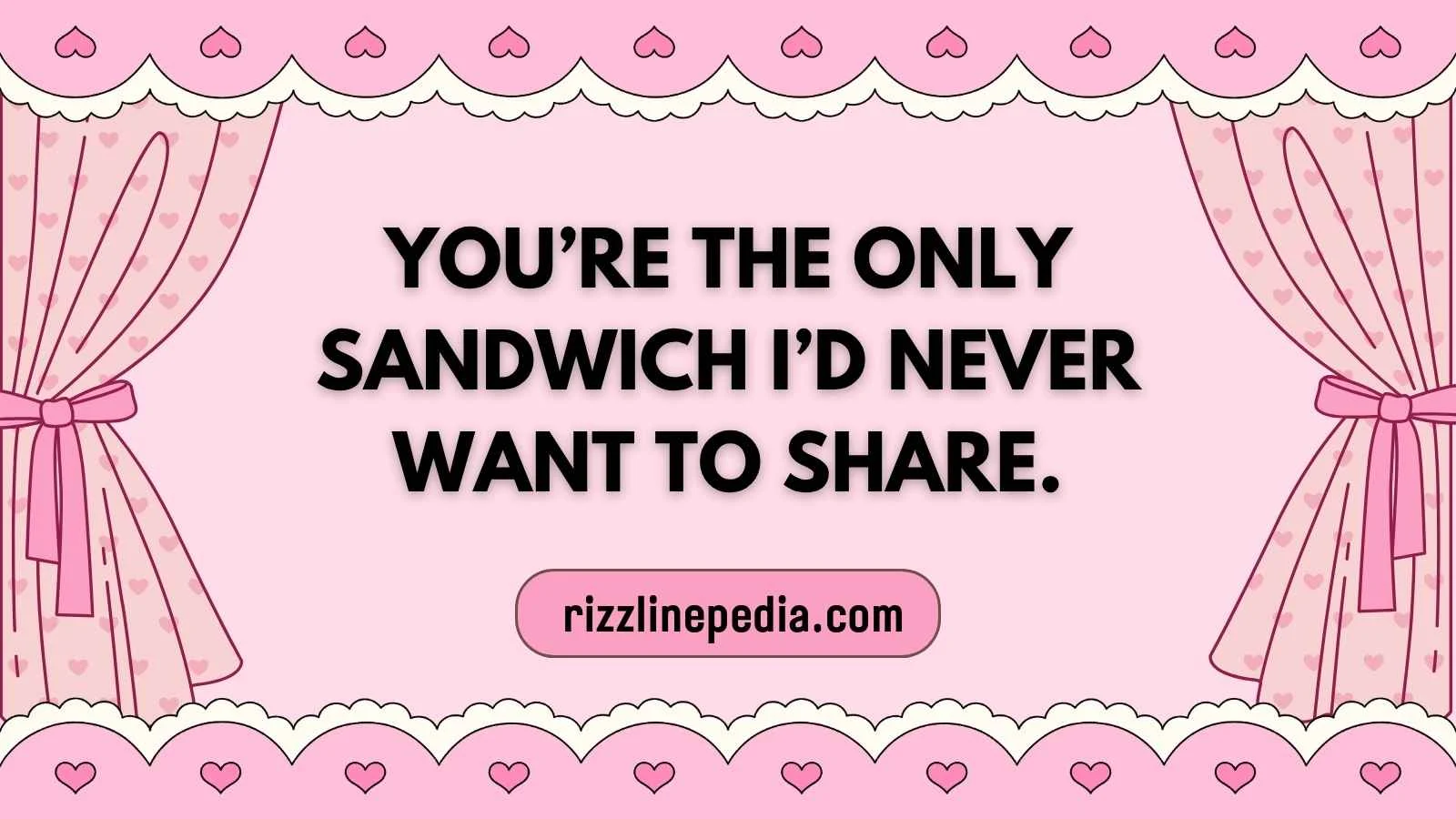 Sandwich Rizz Lines