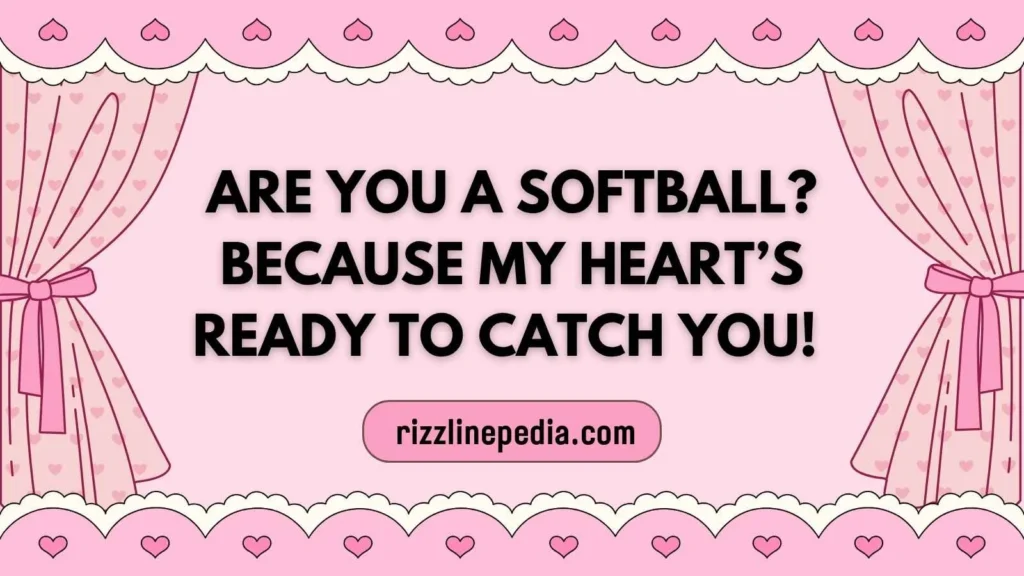 Softball Rizz Lines
