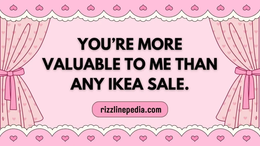 Sweet IKEA Rizz Lines