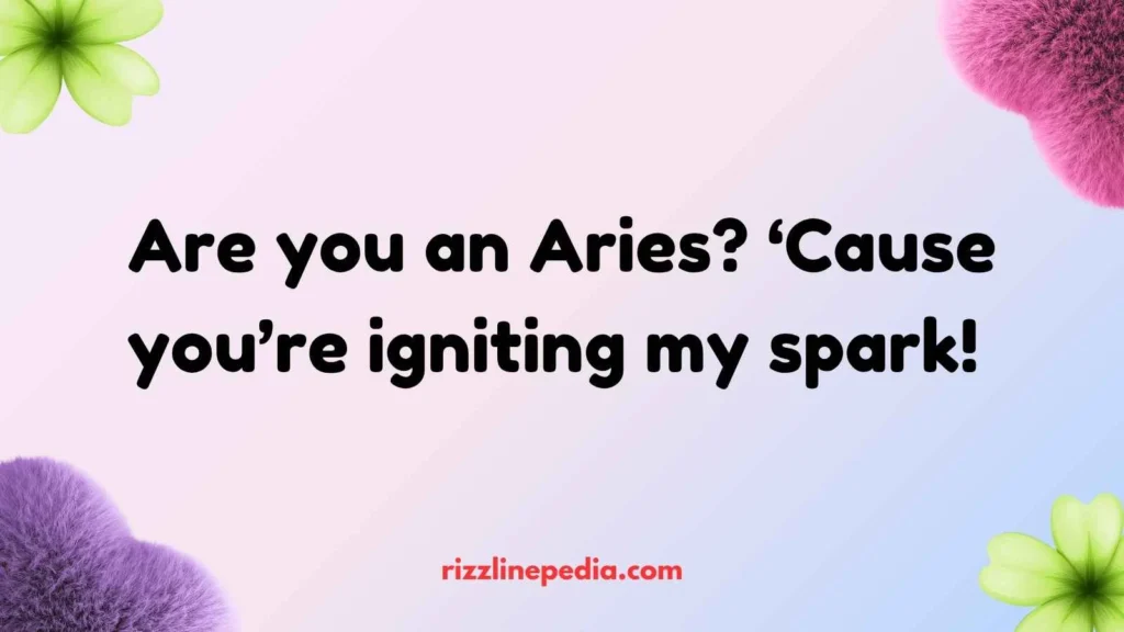 Aries Zodiac Rizz Lines