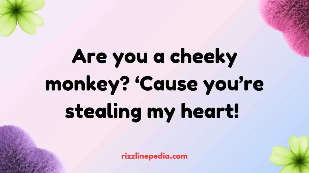Cheeky Monkey Rizz Lines