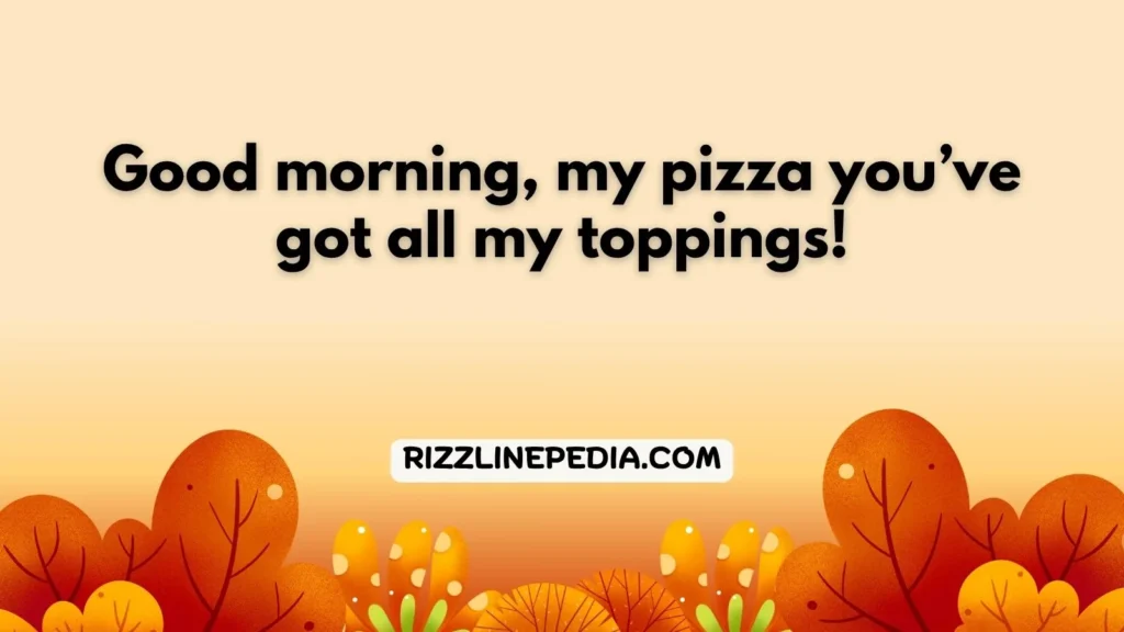 Cheesy and Charming Morning Rizz Lines