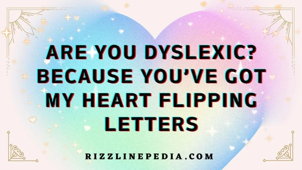 Cute Dyslexic Rizz Lines