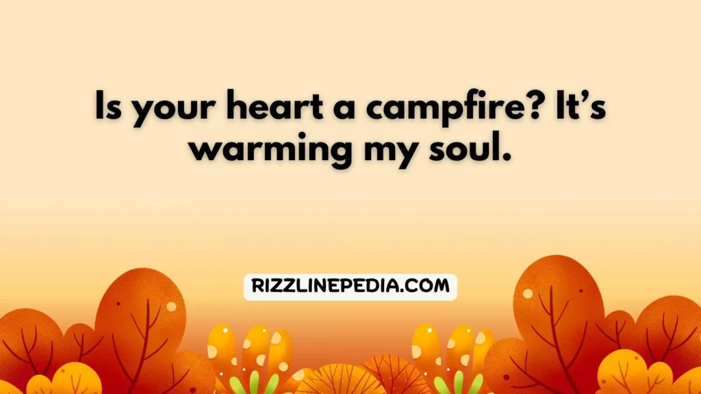 Fire and Warmth Rizz Lines