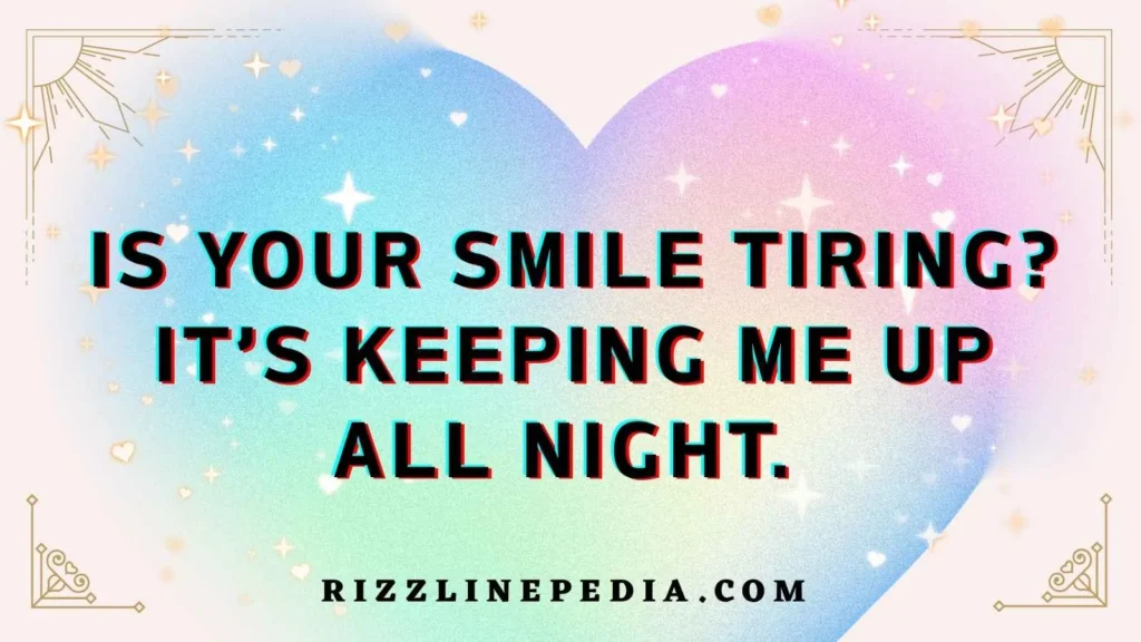 Flirty Are You Tired Rizz Lines