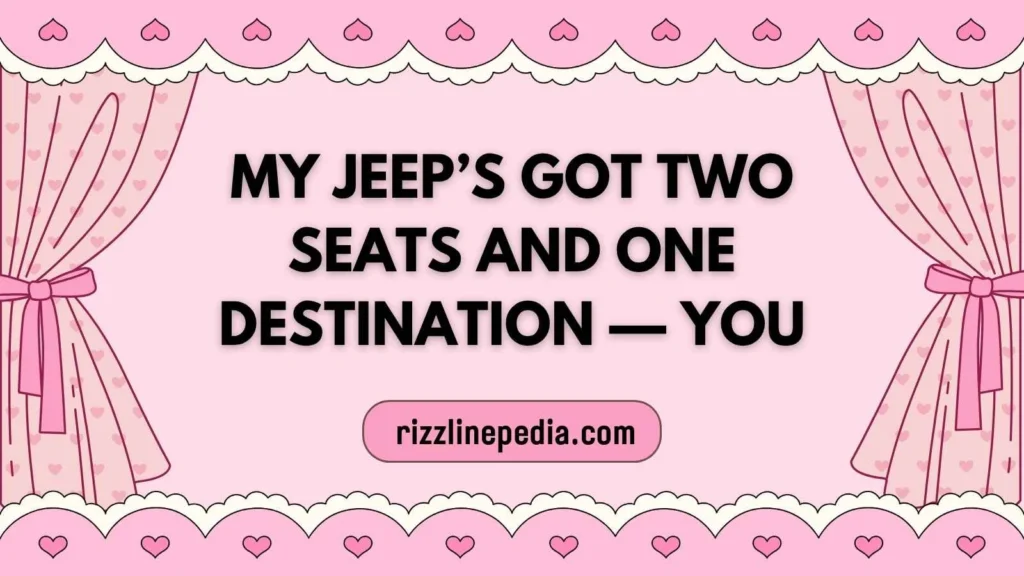 Flirty Jeep Pickup Lines