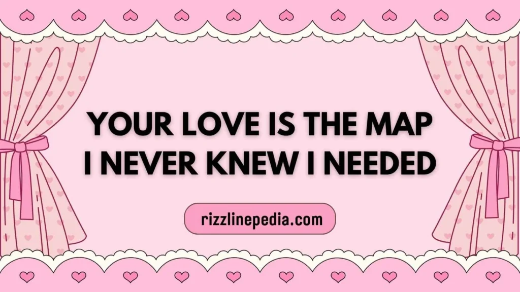 Heartfelt Map Rizz Lines