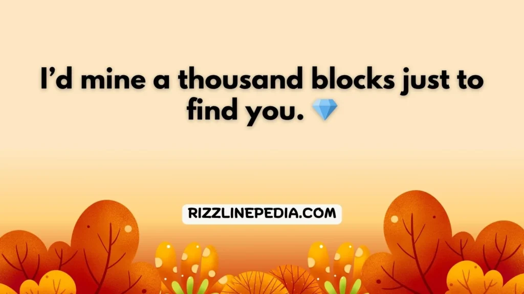 Minecraft Pick-Up Lines