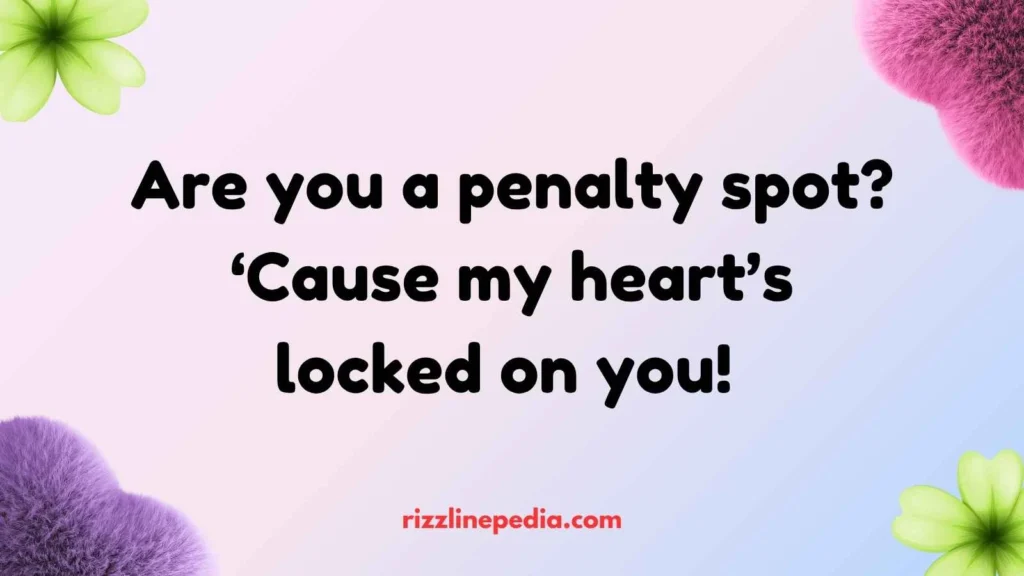 Penalty Kick Rizz Lines