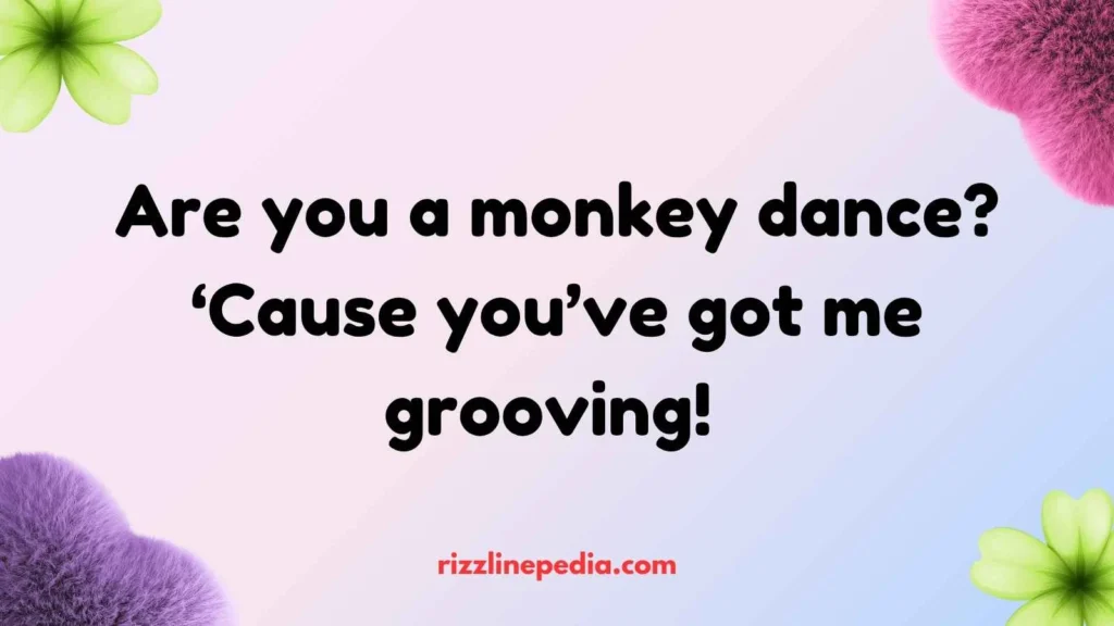 Real Monkey Dance Rizz Lines