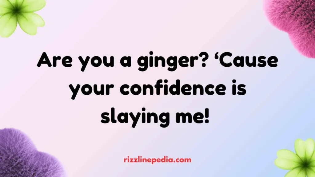 Redhead Attitude Rizz Lines
