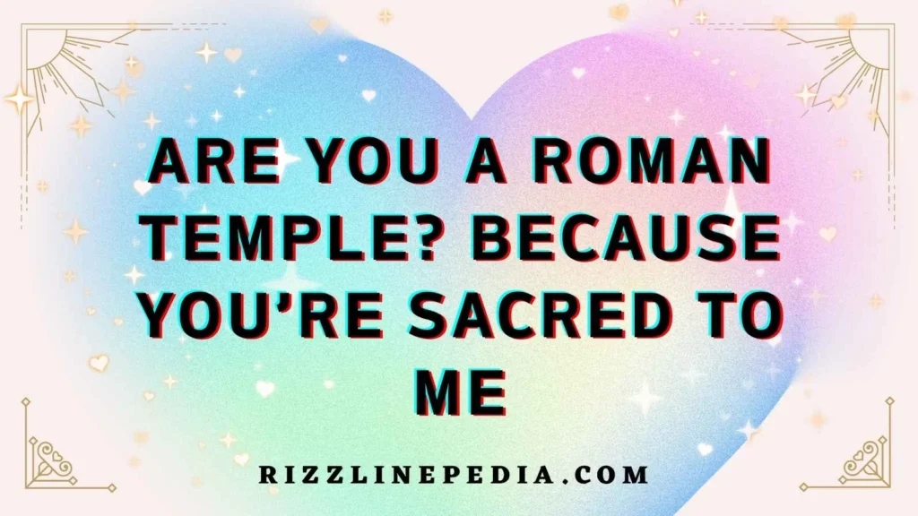 Roman Themed Flirt Lines