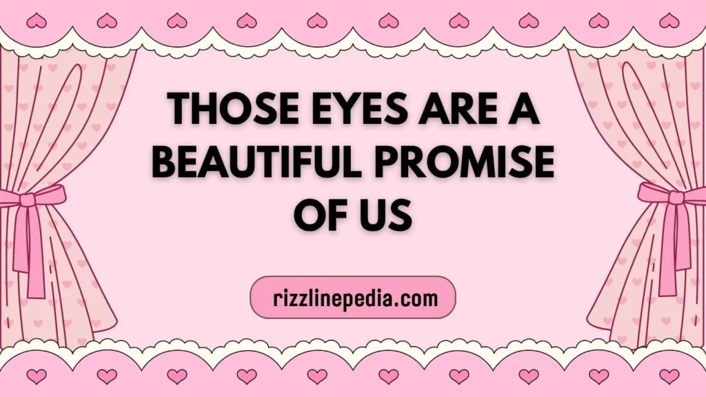 Romantic Eye Rizz Lines
