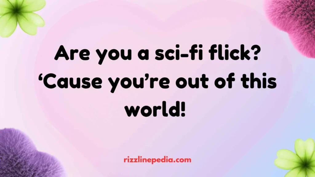 Sci-Fi Movie Rizz Lines
