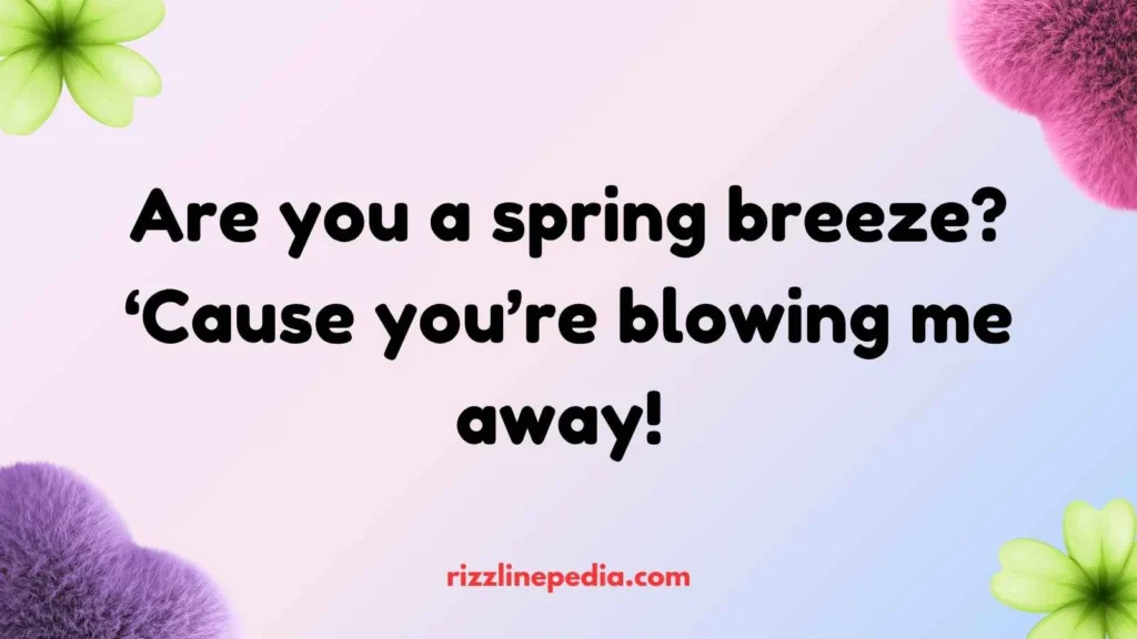 Spring Vibes Rizz Lines
