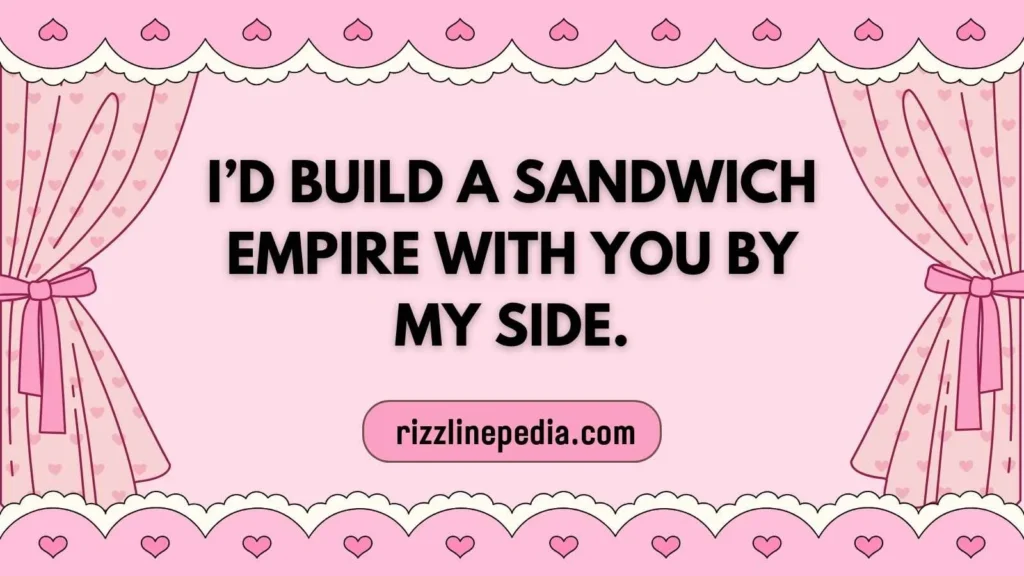 Unique Sandwich Rizz Lines